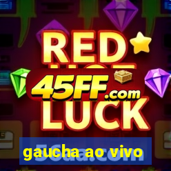 gaucha ao vivo